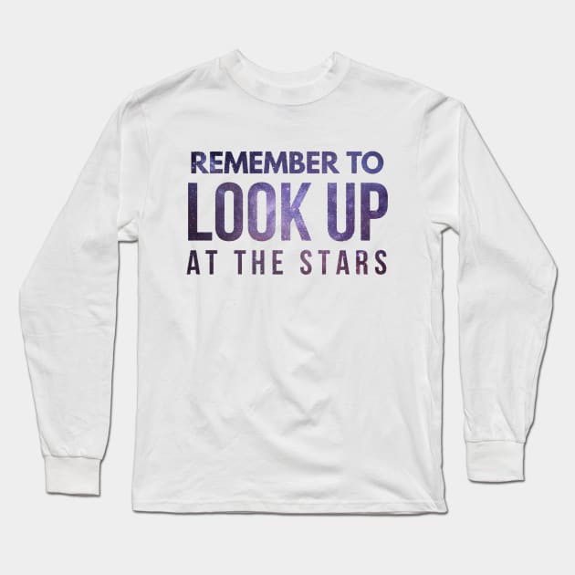 Remember to Look Up at the Stars - Inspired by the life of Stephen Hawking Long Sleeve T-Shirt by twizzler3b